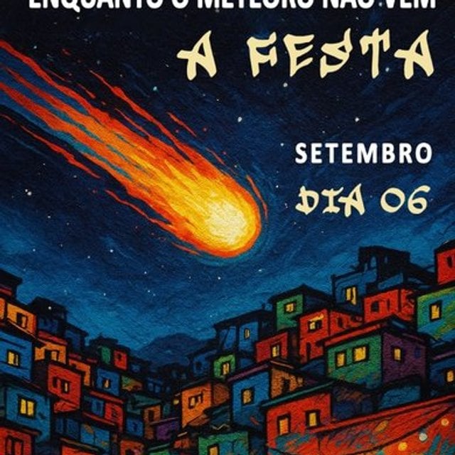 Enquanto o Meteoro não vem... A FESTA! 2025 - Review