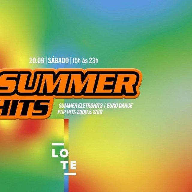 SummerHits no LOTE | 20.09 | 15h às 23h | EletroHits, Euro Dance & Pop 2000 & 2010 2025 - Review