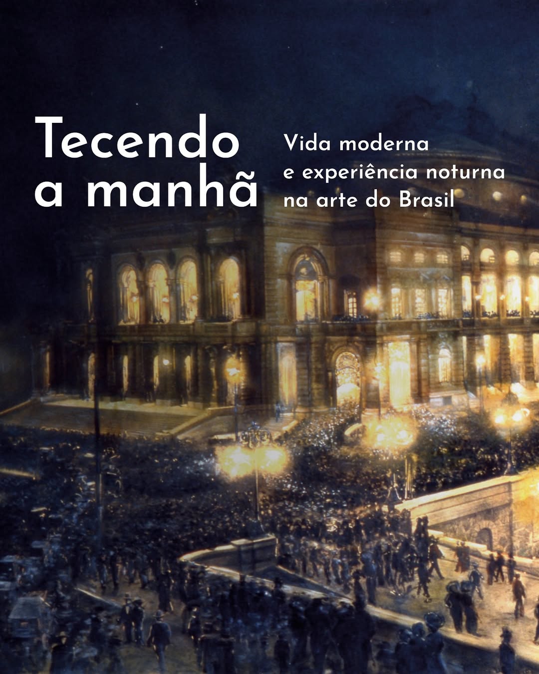 Tecendo a manhã: vida moderna e experiência noturna na arte do Brasil - Review