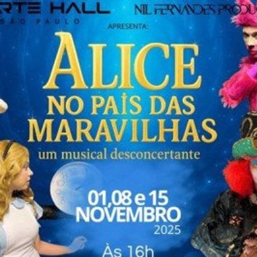 Alice no País das Maravilhas — Um Musical Desconcertante 2025 