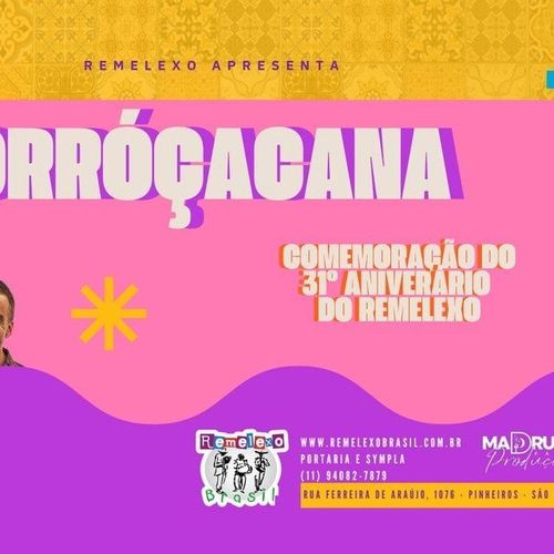 FORRÓÇACANA e BAILE DOS RATOS - Comemorando 31 ANOS do REMELEXO BRASIL 2025 